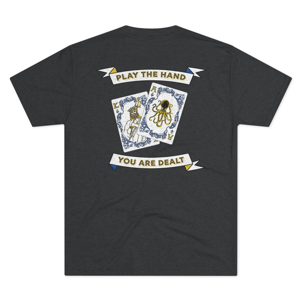 Play The Hand You Are Dealt Shirt