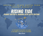 Rising Tide (Peanut Butter & Banana Keto Latte)